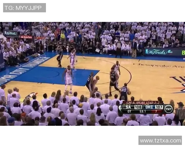 2014年西部决赛雷霆对阵马刺的精彩对决与历史回顾