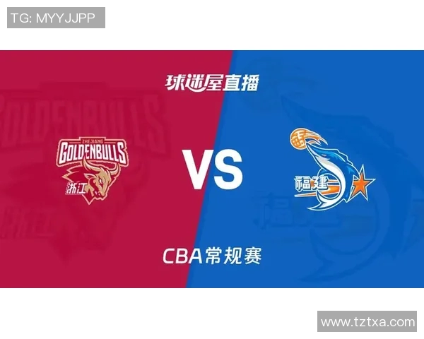 CBA福建对阵浙江精彩直播全程回顾与赛后分析尽在这里